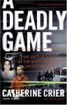 A Deadly Game: The Untold Story of the Scott Peterson Investigation - Catherine Crier