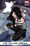 X-23 - Volume 1: The Killing Dream - Marjorie M. Liu, Will Conrad, David López