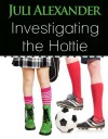 Investigating the Hottie - Juli Alexander