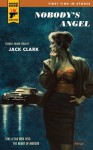 Nobody's Angel (Hard Case Crime, #65) - Jack Clark