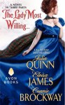 The Lady Most Willing...: A Novel in Three Parts - Julia Quinn, Eloisa James, Connie Brockway