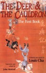 The Deer and The Cauldron: The First Book (Bk. 1) - Louis Cha