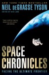 Space Chronicles: FACING THE ULTIMATE FRONTIER - Neil deGrasse Tyson