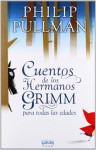 Cuentos de los hermanos Grimm para todas las edades - Philip Pullman