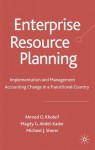 Enterprise Resource Planning: Implementation and Management Accounting Change in a Transitional Country - Ahmed Kholeif, Michael Sherer, Magdy Abdel -Kader