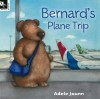 Bernard's Plane Trip - Adele Jaunn