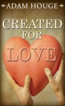 Created For Love - Adam Houge