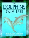 The Dolphins Swim Free - Marianne Rogers, Martin Thompson