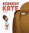 Scaredy Kate - Jacob Grant