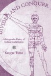 Divide and Conquer: A Comparative History of Medical Specialization - George Weisz