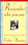 Remember Who You Are: Stories about Being Jewish - Esther Hautzig