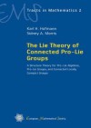 The Lie Theory of Connected Pro-Lie Groups: A Structure Theory for Pro-Lie Algebras, Pro-Lie Groups, and Connected Locally Compact Groups - Karl H. Hofmann