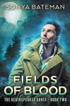 Fields of Blood (The DeathSpeaker Codex Book 2) - Sonya Bateman