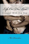 Life On The Low: Creepin' with Hip Hop - Ms. Downlow