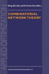 Combinatorial Network Theory - Ding-Zhu Du, F. Hsu