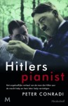 Hitlers pianist; Ernst Hanfstaengl, de financier van Mein Kampf, vertrouweling van Hitler en bondgenoot van Roosevelt - Peter Conradi, Rob de Ridder