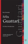 Felix Guattari: A Critical Introduction - Gary Genosko