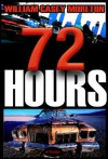 72 Hours: A Thriller - William Casey Moreton