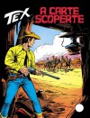 Tex n. 239: A carte scoperte - Guido Nolitta, Gianluigi Bonelli, Erio Nicolò, Guglielmo Letteri, Aurelio Galleppini