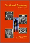 Sectional Anatomy: Pocket Guide - Lorrie L. Kelley