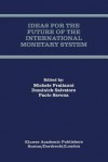Ideas for the Future of the International Monetary System - Michele Fratianni, Dominick Salvatore, Paolo Savona