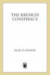 The Kremlin Conspiracy - Sean Flannery