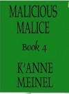 Malicious Malice - K'Anne Meinel