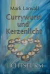 Currywurst und Kerzenlicht: Eine Lichtsturm-Kurzgeschichte - Mark Lanvall