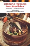 Culinária Japonesa para Brasileiros - Carlos Ribeiro, Masayoshi Matsumoto