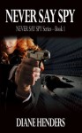 Never Say Spy - PEBKAC Publishing