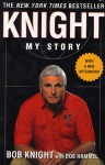 Knight: My Story - Bob Knight, Bob Hammel