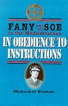 In Obedience to Instructions: Fany with the S.O.E. in the Mediterranean - Margaret Pawley