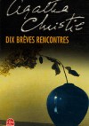 Dix brèves rencontres - Agatha Christie