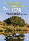 Culturally Adaptive Counseling Skills: Demonstrations of Evidence-Based Practices - Miguel E. Gallardo, Christine J. Yeh, Joseph Everett Trimble, Thomas A. Parham