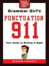 Grammar Girl's 911 Punctuation: Your Guide to Writing it Right - Mignon Fogarty