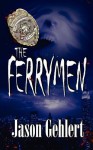 The Ferrymen - Jason Gehlert, Pam Slade, Jinger Heaston