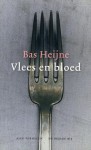 Vlees en bloed - Bas Heijne