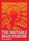 The Irritable Brain Syndrome - KIT CAMPBELL