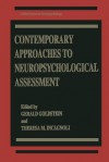 Contemporary Approaches to Neuropsychological Assessment - Gerald Goldstein, Theresa M Incagnoli