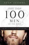 Top 100 Men of the Bible - Drew Josephs