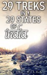 29 Treks in 29 States of India (Discover India) - David Riley