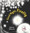 Good Night, Firefly - Gabriel Alborozo, Gabriel Alborozo