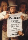 The Partisan Press: A History of Media Bias in the United States - Si Sheppard