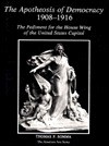 The Apotheosis of Democracy, 1908-1916: The Pediment for the House Wing of the United States Capitol - Thomas P. Somma, Sheldon S. Cohen