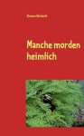 Manche Morden Heimlich - Simone Ehrhardt