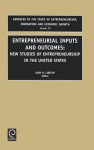 Advances in the Study of Entrepreneurship, Innovation, and Economic Growth, Volume 13: Entrepreneurial Inputs and Outcomes - Gary D. Libecap