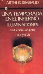 Una temporada en el infierno / Iluminaciones - Arthur Rimbaud, Luis Justo