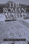 The Roman World: Sources and Interpretation - D. Brendan Nagle