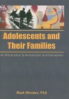 Adolescents and Their Families: An Introduction to Assessment and Intervention - Mark Worden