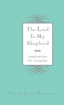 The Lord is My Shepherd: Inspiration for Couples - Carol Lynn Pearson